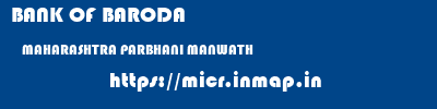 BANK OF BARODA  MAHARASHTRA PARBHANI MANWATH   micr code
